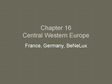 Chapter 16 Central Western Europe
