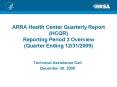 ARRA Health Center Quarterly Report HCQR Reporting Period 3 Overview Quarter Ending 12312009 PowerPoint PPT Presentation