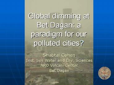 Global dimming at Bet Dagan: a paradigm for our polluted cities