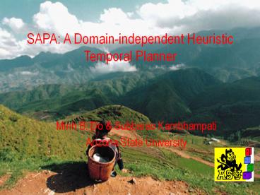 SAPA: A Domainindependent Heuristic Temporal Planner