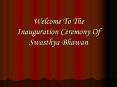 Welcome To The         Inauguration Ceremony Of  Swasthya Bhawan PowerPoint PPT Presentation