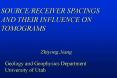 SOURCERECEIVER SPACINGS AND THEIR INFLUENCE ON TOMOGRAMS PowerPoint PPT Presentation