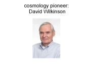 cosmology pioneer: David Wilkinson