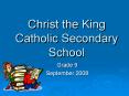Christ the King Catholic Secondary School PowerPoint PPT Presentation
