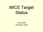 MICE Target Status