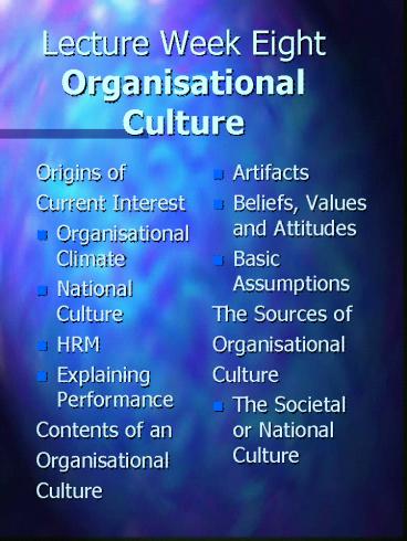 Lecture Week Eight Organisational Culture