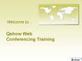 Qshow Web Conferencing Training PowerPoint PPT Presentation