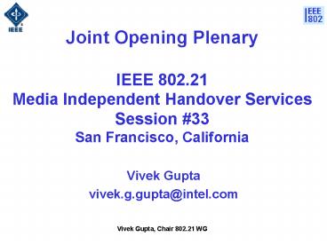 Joint Opening Plenary IEEE 802'21 Media Independent Handover Services Session