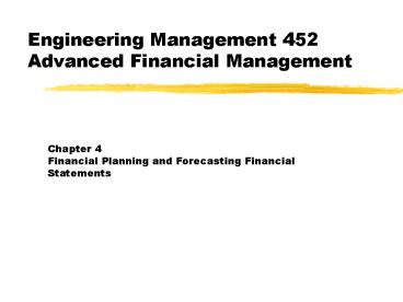 Engineering Management 452 Advanced Financial Management