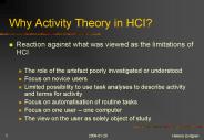 Why Activity Theory in HCI?