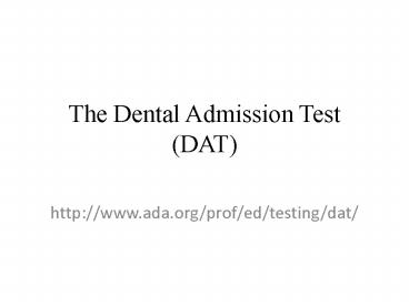The Dental Admission Test DAT