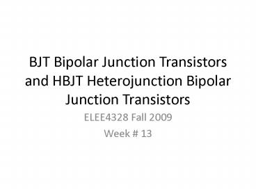 BJT Bipolar Junction Transistors and HBJT Heterojunction Bipolar Junction Transistors
