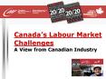 Canadas Labour Market Challenges A View from Canadian Industry PowerPoint PPT Presentation