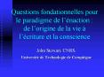 Questions fondationnelles pour le paradigme de lnaction: de lorigine de la vie lcriture et la consci PowerPoint PPT Presentation