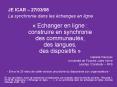Echanger en ligne: construire en synchronie des communauts, des langues, des dispositifs PowerPoint PPT Presentation