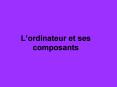 Lordinateur et ses composants PowerPoint PPT Presentation