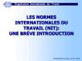 LES NORMES INTERNATIONALES DU TRAVAIL NIT: PowerPoint PPT Presentation