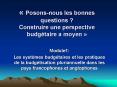 Posonsnous les bonnes questions Construire une perspective budgtaire a moyen PowerPoint PPT Presentation