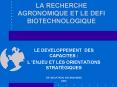 LA RECHERCHE AGRONOMIQUE ET LE DEFI BIOTECHNOLOGIQUE PowerPoint PPT Presentation