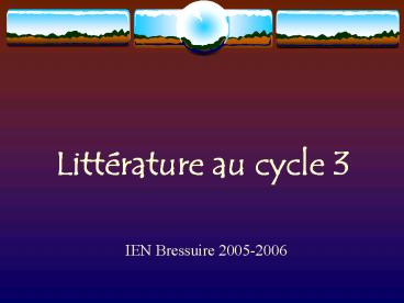 Littrature au cycle 3 IEN Bressuire 20052006