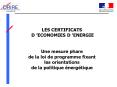 LES CERTIFICATS DECONOMIES DENERGIE Une mesure phare de la loi de programme fixant les orientations PowerPoint PPT Presentation