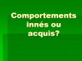 Comportements inns ou acquis PowerPoint PPT Presentation