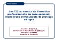 Les TIC au service de linsertion professionnelle en enseignement: tude dune communaut de pratique en PowerPoint PPT Presentation