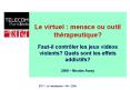 Le%20virtuel%20:%20menace%20ou%20outil%20th PowerPoint PPT Presentation