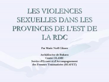 LES VIOLENCES SEXUELLES DANS LES PROVINCES DE LEST DE LA RDC