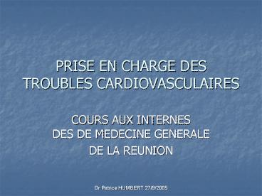 PRISE EN CHARGE DES TROUBLES CARDIOVASCULAIRES