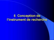 5 Conception de linstrument de recherche