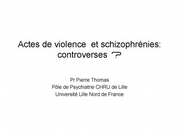 Actes de violence et schizophrnies: controverses