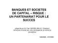 BANQUES ET SOCIETES DE CAPITAL RISQUE : UN PARTENARIAT POUR LE SUCCES PowerPoint PPT Presentation