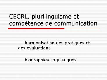 CECRL, plurilinguisme et comptence de communication