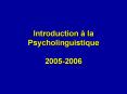 Introduction la Psycholinguistique 20052006 PowerPoint PPT Presentation