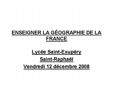 ENSEIGNER LA GOGRAPHIE DE LA FRANCE