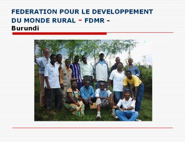 FEDERATION POUR LE DEVELOPPEMENT DU MONDE RURAL - FDMR - Burundi