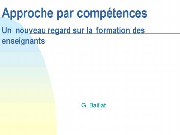 Approche par comptences Un nouveau regard sur la formation des enseignants