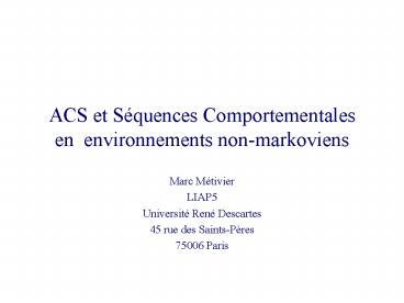 ACS et Squences Comportementales en environnements nonmarkoviens