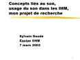 Concepts lis au son, usage du son dans les IHM, mon projet de recherche PowerPoint PPT Presentation
