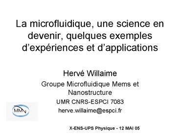 La microfluidique, une science en devenir, quelques exemples dexpriences et dapplications