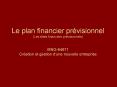 Le plan financier prvisionnel Les tats financiers prvisionnels MNG64971 Cration et gestion dune nouv PowerPoint PPT Presentation
