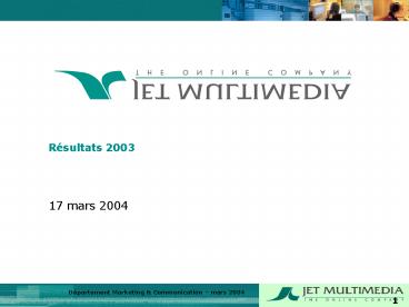 Prsentation Rsultats 2003 groupe Jet Multimdia