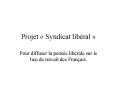 Projet Syndicat libral PowerPoint PPT Presentation