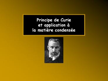 Principe de Curie et application 