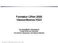 Formation CiRen 2005 Visioconfrence H323 PowerPoint PPT Presentation