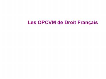 Les OPCVM de Droit Fran