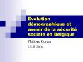 Evolution dmographique et avenir de la scurit sociale en Belgique PowerPoint PPT Presentation