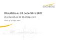 Rsultats au 31 dcembre 2007 et perspectives de dveloppement Paris, le 19 mars 2008 PowerPoint PPT Presentation