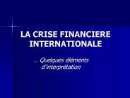 LA CRISE FINANCIERE INTERNATIONALE